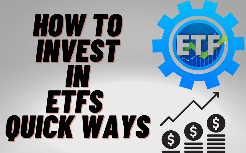 How To Invest In ETFs – Quick Ways